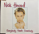 Nick Howard - Everybody Needs Somebody (Maxi CD) 1994 Arista (NM/NM)