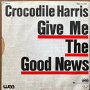 Crocodile Harris - Give Me The Good News / Night-Life Letters (VG/VG)