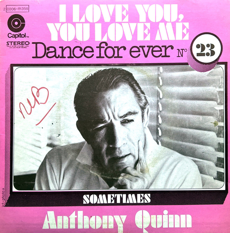 Anthony Quinn 7" I Love You, You Love Me / Sometimes - France