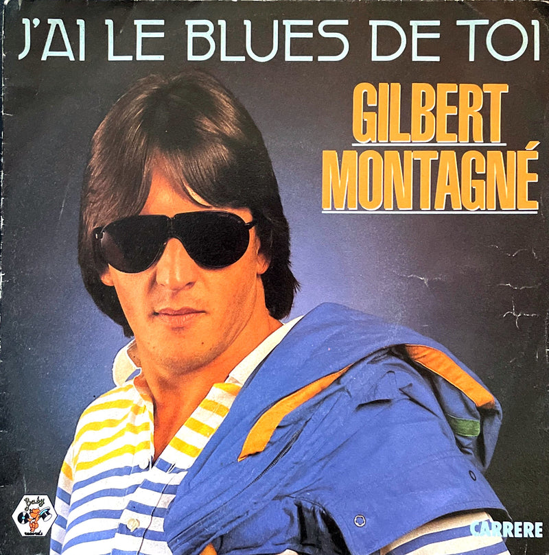 Gilbert Montagné ‎7" J'ai Le Blues De Toi - France