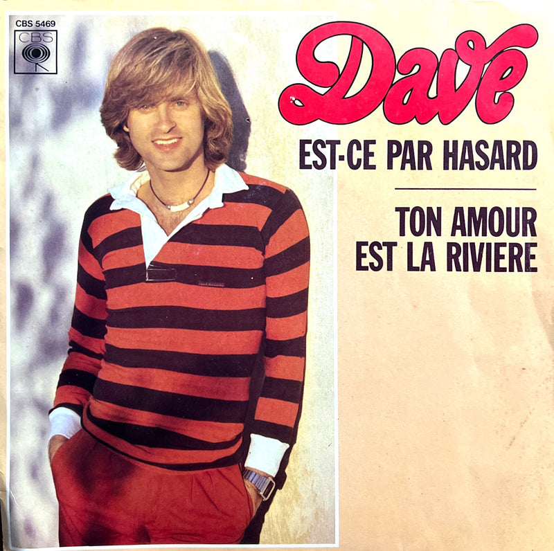 Dave 7" Est-Ce Par Hasard / Ton Amour Est La Rivière - France