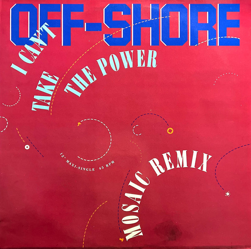 Off-Shore 12" I Can't Take The Power (Mosaic Remix) - Germany